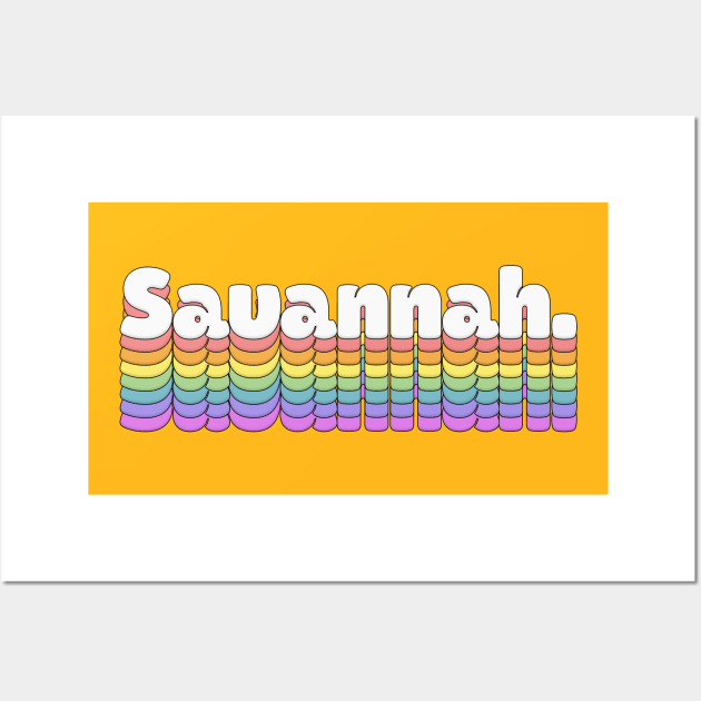 Savannah  //\\// Retro Typography Design Wall Art by DankFutura